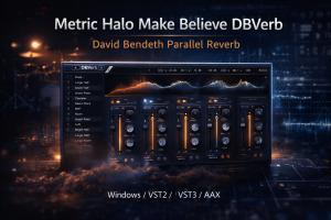 Make Believe DBVerb for Windows｜4 路并联混响快速塑造鼓组与空间感-声链工坊
